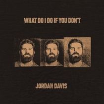 Jordan Davis Releases New Song 'What Do I Do If You Don't'