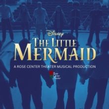 Cast And Creative Team Announced For Disney's THE LITTLE MERMAID At The Rose Center T