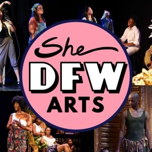 SheDFW: A Bold New Chapter in SheNYC Arts' Quest for Gender Equity in the Arts