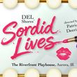 SORDID LIVES To Open At Riverfront Playhouse Photo