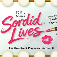 SORDID LIVES To Open At Riverfront Playhouse