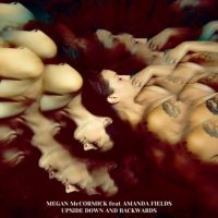 Megan McCormick Releases New Single 'Upside Down and Backwards'