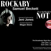 Samuel Beckett's NOT I And ROCKABY to Be Directed and Performed By Jeni Jones in Holl