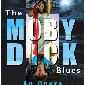 THE MOBY DICK BLUES To Have World Premiere At La MaMa In June