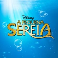 Disney's A PEQUENA SEREIA (THE LITTLE MERMAID) is Now Playing in Sao Paulo