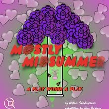 MOSTLY MIDSUMMEER to be Presented at Chaotique Company in May