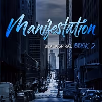 Rob Tucker Releases MANIFESTATION, Book Two in the Black Spiral Paranormal Thriller…