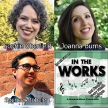 IN THE WORKS Comes to the Duplex Cabaret Theatre August 18th