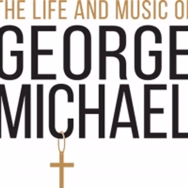 THE LIFE AND MUSIC OF GEORGE MICHAEL Announces 2022 National Tour Photo