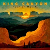 King Canyon Releases Debut Single 'keep On Movin'