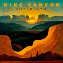 King Canyon Releases Debut Single 'keep On Movin'