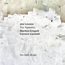 Joe Lovano Trio Tapestry Release 'Our Daily Bread' Album