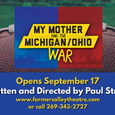 MY MOTHER AND THE MICHIGAN/OHIO WAR to Open at Farmers Alley Theatre