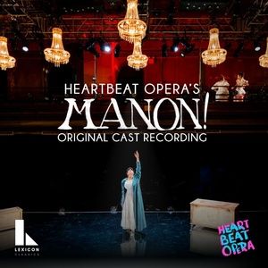 Heartbeat Opera to Release MANON! Cast Album