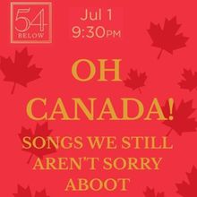 OH CANADA: SONGS WE STILL AREN'T SORRY ABOOT! to Play 54 Below on Canada Day