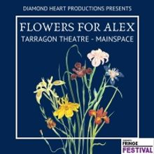 FLOWERS FOR ALEX to be Presented at the 2022 Toronto Fringe Festival