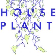 Casting & Design Team Announced for HOUSE PLANT as Part of Next Door at New York Thea
