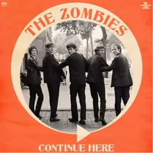 THE ZOMBIES to Release CONTINUE HERE (Mono Remastered)
