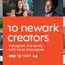 Virtual Series 10 NEWARK CREATORS On NJPAC Announced