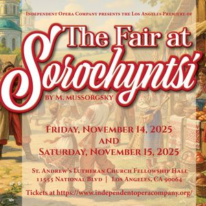 THE FAIR AT SOROCHYNTSI To Have World Premiere at Independent Opera Company