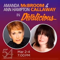 Amanda McBroom and Ann Hampton Callaway Will Play DIVALICIOUS For Three Nights at 54…