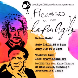 PICASSO AT THE LAPIN AGILE Comes To Brooklyn in July