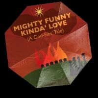 Amas Musical Theatre Presents MIGHTY FUNNY KINDA LOVE