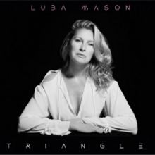 Vocalist Luba Mason Set to Release New Album 'Triangle'