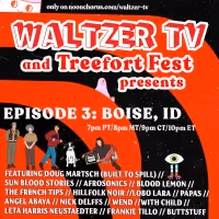 Waltzer & Treefort Music Fest Present 'Waltzer TV, Episode III: Boise, ID'