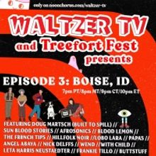 Waltzer & Treefort Music Fest Present 'Waltzer TV, Episode III: Boise, ID'