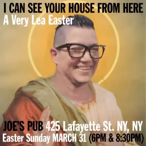 Lea DeLaria to Perform I CAN SEE YOUR HOUSE FROM HERE: A VERY LEA EASTER at Joe's…