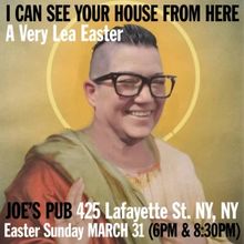 Lea DeLaria to Perform I CAN SEE YOUR HOUSE FROM HERE: A VERY LEA EASTER at Joe's Pub