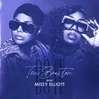 Toni Braxton Releases 'Do It' Remix With Missy Elliott