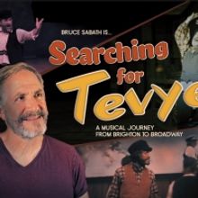Bruce Sabath's SEARCHING FOR TEVYE Returns, In Tandem With FIDDLER ON THE ROOF in Yid