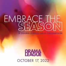 The Drama League to Present 2022 Fall Gala EMBRACE THE SEASON Featuring Shows of the…