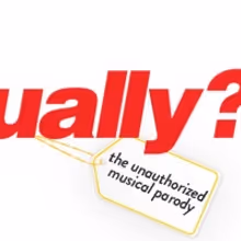 LOVE ACTUALLY? THE UNAUTHORIZED MUSICAL PARODY Begins Previews Tonight