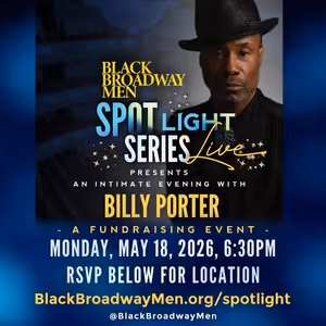 Billy Porter Joins BLACK BROADWAY MEN for Third SPOTLIGHT SERIES: LIVE!