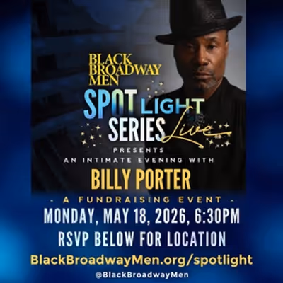 Billy Porter Joins BLACK BROADWAY MEN for Third SPOTLIGHT SERIES: LIVE!