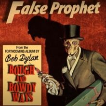 LISTEN: Bob Dylan Drops New Track 'False Prophet' and Announces New Album To Be…