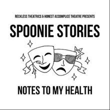 SPOONIE STORIES: NOTES TO MY HEALTH to be Presented at Queens Theatre