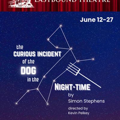 THE CURIOUS INCIDENT OF THE DOG IN THE NIGHT-TIME to Open at Eastbound Theatre