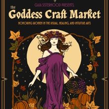 FALL GODDESS CRAFT MARKET Returns After Hiatus To Celebrate Women In The Arts