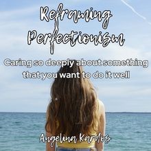 Student Blog: Reframing Perfectionism