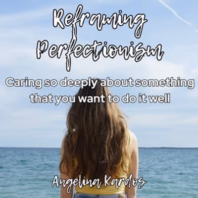 Student Blog: Reframing Perfectionism
