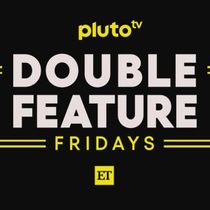 Photos: Pluto Tv to Launch DOUBLE FEATURE FRIDAYS With Entertainment Tonight