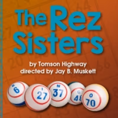 Review: THE REZ SISTERS at the Vortex Theatre