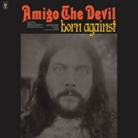 New Release Date Announced For Amigo The Devil's BORN AGAINST