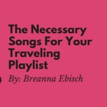Student Blog: The Necessary Songs For Your Travel Playlist