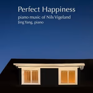 Composer Nils Vigeland to Release New Album PERFECT HAPPINESS On New Focus