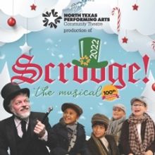 North Texas Performing Arts to Stage 100th Performance of SCROOGE, THE MUSICAL!